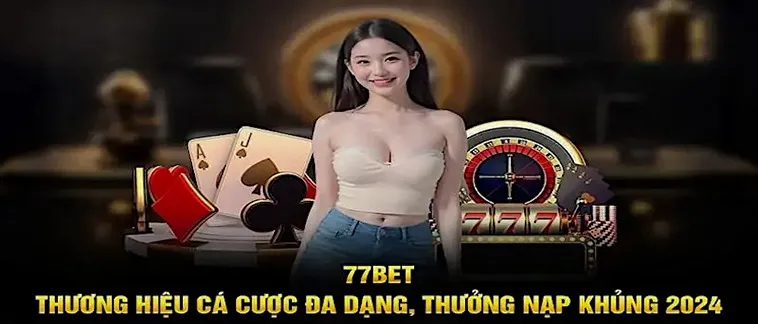 Hoàn Trả Hàng Ngày Tại Nhà Cái 77Bet - Cơ Hội Đáng Giá 2 Hoàn Trả Hàng Ngày Tại Nhà Cái 77Bet - Cơ Hội Đáng Giá